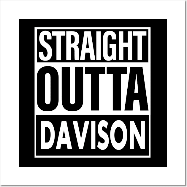 Davison Name Straight Outta Davison Wall Art by ThanhNga